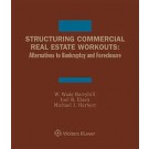 Structuring Commercial Real Estate Workouts: Alternatives to Bankruptcy and Foreclosure, 2nd Edition (1-year Online Subscription)