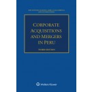 Corporate Acquisitions and Mergers in Peru, 3rd Edition