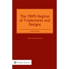 The TRIPS Regime of Trademarks and Designs, 4th Edition