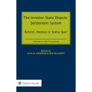 The Investor-State Dispute Settlement System: Reform, Replace or Status Quo?