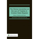 The Vienna Convention on the Law of Treaties in Investor-State Disputes: History, Evolution and Future