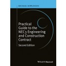 Practical Guide to the NEC3 Engineering and Construction Contract, 2nd Edition