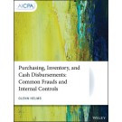 Purchasing, Inventory, and Cash Disbursements: Common Frauds and Internal Controls