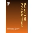 Gas and LNG Price Arbitrations A Practical Handbook, 2nd Edition