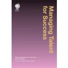 Managing Talent for Success: Talent Development in Law Firms, 2nd Edition