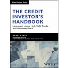 The Credit Investor's Handbook: Leveraged Loans, High Yield Bonds, and Distressed Debt