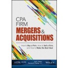 CPA Firm Mergers and Acquisitions: How to Buy a Firm, How to Sell a Firm, and How to Make the Best Deal