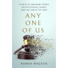 Any One of Us: Stories of Ordinary People, Unintentional Crimes, and the Law at its Limit