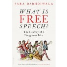 What Is Free Speech? The History of a Dangerous Idea