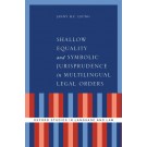 Shallow Equality and Symbolic Jurisprudence in Multilingual Legal Orders