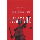 Lawfare: Law as a Weapon of War