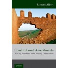Constitutional Amendments: Making, Breaking, and Changing Constitutions