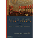 Constitutionalism Justified: Rainer Forst in Discourse