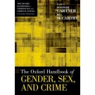 The Oxford Handbook of Gender, Sex, and Crime