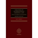 Treatise on International Criminal Law Volume I: Foundations and General Part 2nd Edition