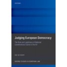 Judging European Democracy: The Role and Legitimacy of National Constitutional Courts in the EU