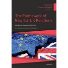The Law & Politics of Brexit Volume III: The Framework of New EU-UK Relations