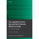 The Legislative Priority Rule and the EU Internal Market for Goods: A Constitutional Approach