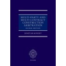 Multi-Party and Multi-Contract Construction Arbitration 2nd ed
