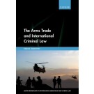 The Arms Trade and International Criminal Law: Reframing Accountability for Complicit Weapon Suppliers
