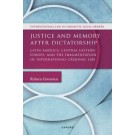 Justice and Memory after Dictatorship: Latin America, Central Eastern Europe, and the Fragmentation of International Criminal Law