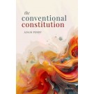 The Conventional Constitution Perry, Adam
