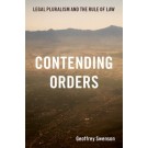 Contending Orders: Legal Pluralism and the Rule of Law