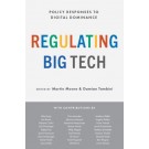 Regulating Big Tech: Policy Responses to Digital Dominance