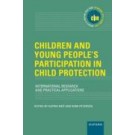 Children and Young Peoples Participation in Child Protection: International Research and Practical Applications