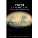 Between Crime and War: Hybrid Legal Frameworks for Asymmetric Conflict