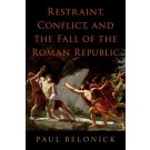 Restraint, Conflict, and the Fall of the Roman Republic