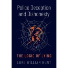 Police Deception and Dishonesty: The Logic of Lying