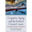 Cognitive Aging and the Federal Circuit Courts: How Senescence Influences the Law and Judges