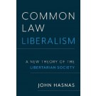Common Law Liberalism: A New Theory of the Libertarian Society