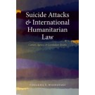 Suicide Attacks in International Humanitarian Law: Culture, Agency, and Combatant Deaths
