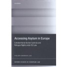 Accessing Asylum in Europe: Extraterritorial Border Controls and Refugee Rights Under EU Law