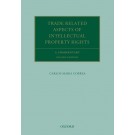 Trade Related Aspects of Intellectual Property Rights: A Commentary on the TRIPS Agreement, 2nd Edition