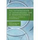 The Interpretation of International Law by Domestic Courts: Uniformity, Diversity, Convergence