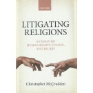 Litigating Religions: An Essay on Human Rights, Courts, and Beliefs