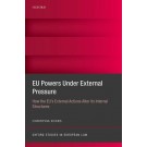EU Powers Under External Pressure: How the EU's External Actions Alter its Internal Structures