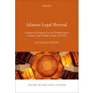 Islamic Legal Revival: Reception of European Law and Transformations in Islamic Legal Thought in Egypt, 1875-1952
