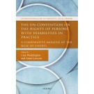 The UN Convention on the Rights of Persons with Disabilities in Practice: A Comparative Analysis of the Role of Courts