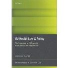 EU Health Law and Policy: The Expansion of EU Power in Public Health and Health Care