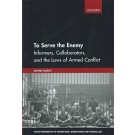 To Serve the Enemy: Informers, Collaborators, and the Laws of Armed Conflict