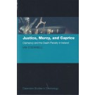 Justice, Mercy, and Caprice: Clemency and the Death Penalty in Ireland