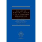 Law of Industrial Action and Trade Union Recognition, 3rd Edition