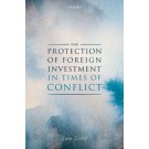 The Protection of Foreign Investment in Times of Armed Conflict