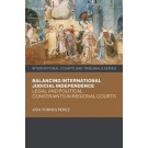 Balancing International Judicial Independence: Legal and Political Constraints in Regional Courts