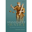 Standing Up for Justice: The Challenges of Trying Atrocity Crimes