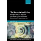 The Humanitarian Civilian: How the Idea of Distinction Circulates Within and Beyond International Humanitarian Law
